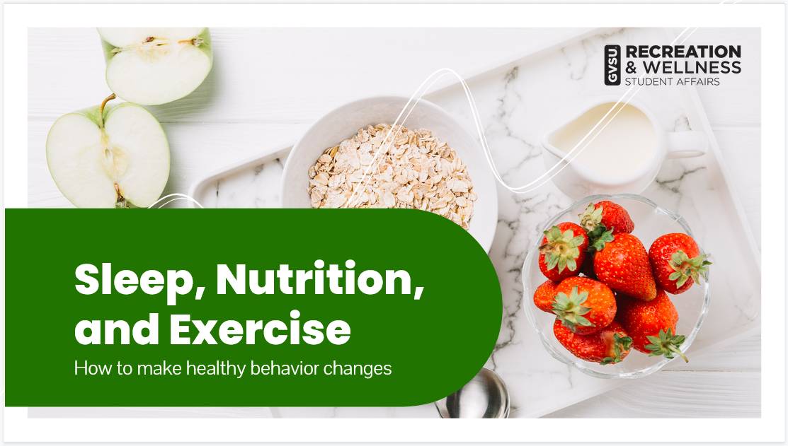 Image of title page that says "Sleep, Nutrition, and Exercise: How to make healthy behavior change"